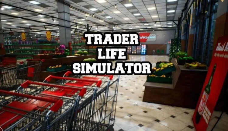 Trader Life Simulator APK Download For Android 2022
